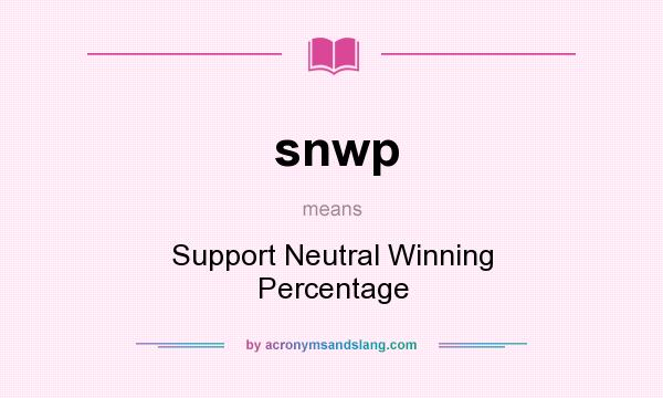 What does snwp mean? It stands for Support Neutral Winning Percentage