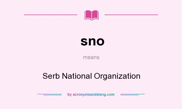 What does sno mean? It stands for Serb National Organization