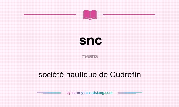 What does snc mean? It stands for société nautique de Cudrefin