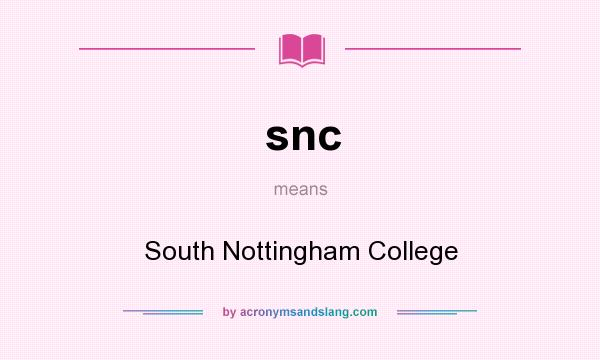 What does snc mean? It stands for South Nottingham College