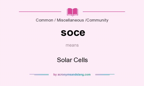 What does soce mean? It stands for Solar Cells