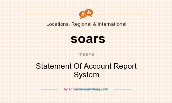 What does soars mean? It stands for Statement Of Account Report System