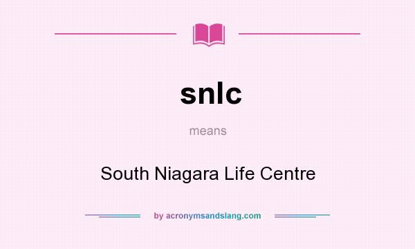 What does snlc mean? It stands for South Niagara Life Centre