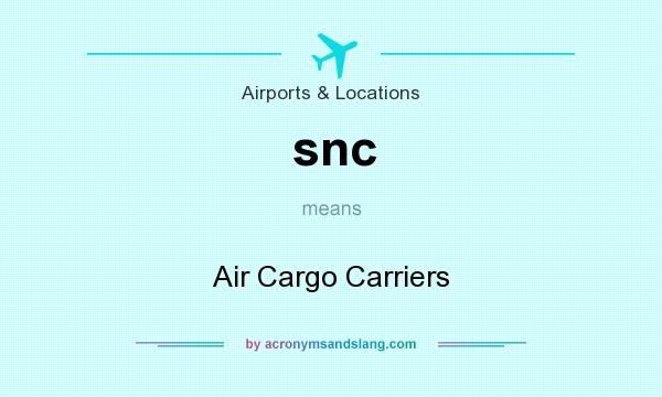 What does snc mean? It stands for Air Cargo Carriers