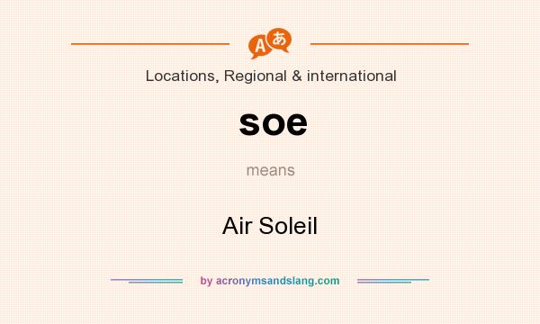 What does soe mean? It stands for Air Soleil