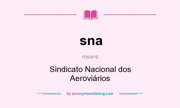 What does sna mean? It stands for Sindicato Nacional dos Aeroviários