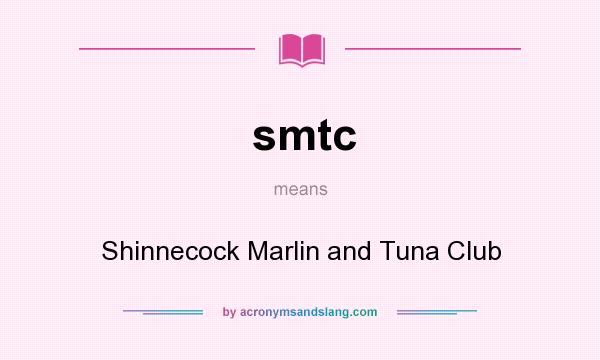 What does smtc mean? It stands for Shinnecock Marlin and Tuna Club