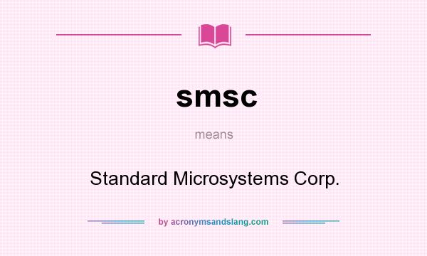 What does smsc mean? It stands for Standard Microsystems Corp.