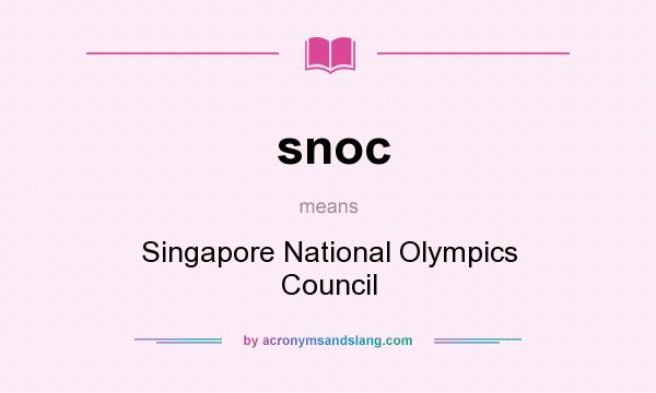 What does snoc mean? It stands for Singapore National Olympics Council