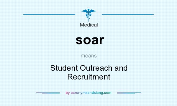 What does soar mean? It stands for Student Outreach and Recruitment