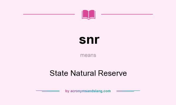 What does snr mean? It stands for State Natural Reserve