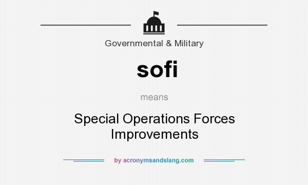 What does sofi mean? It stands for Special Operations Forces Improvements