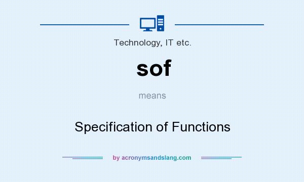 What does sof mean? It stands for Specification of Functions
