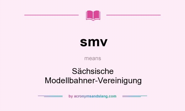 What does smv mean? It stands for Sächsische Modellbahner-Vereinigung