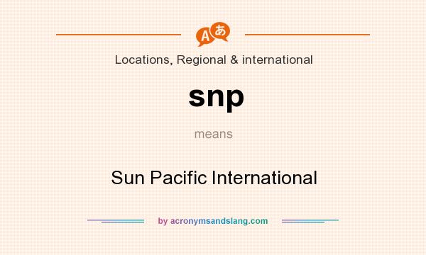 What does snp mean? It stands for Sun Pacific International
