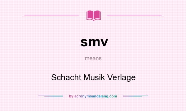 What does smv mean? It stands for Schacht Musik Verlage