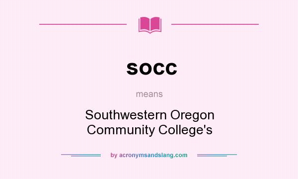 What does socc mean? It stands for Southwestern Oregon Community College`s