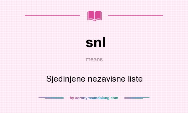 What does snl mean? It stands for Sjedinjene nezavisne liste