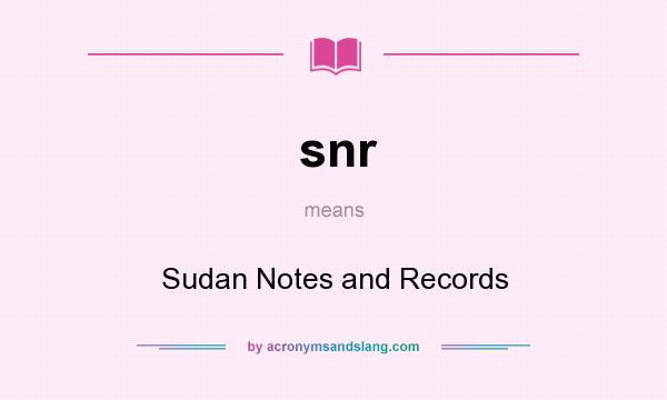 What does snr mean? It stands for Sudan Notes and Records
