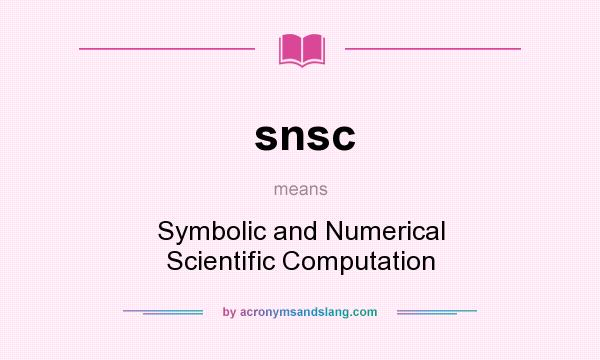What does snsc mean? It stands for Symbolic and Numerical Scientific Computation