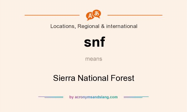 What does snf mean? It stands for Sierra National Forest