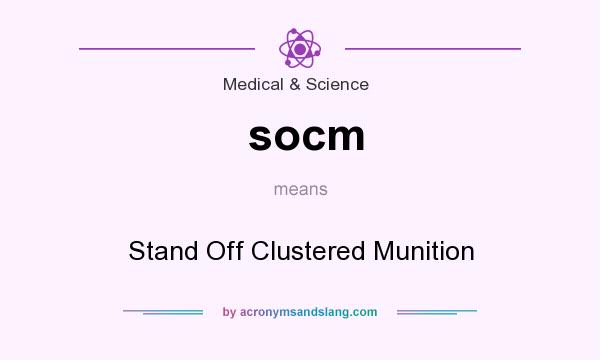 What does socm mean? It stands for Stand Off Clustered Munition