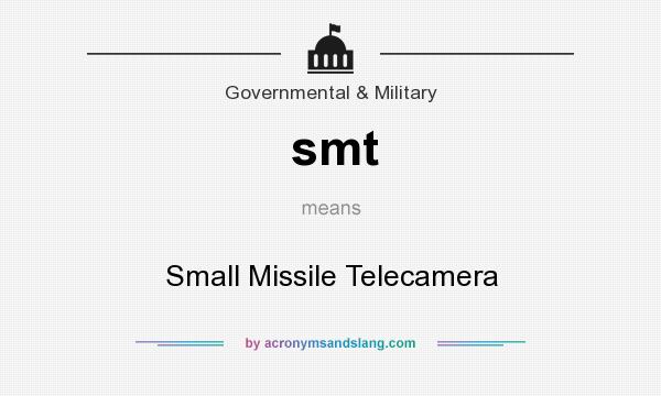 What does smt mean? It stands for Small Missile Telecamera