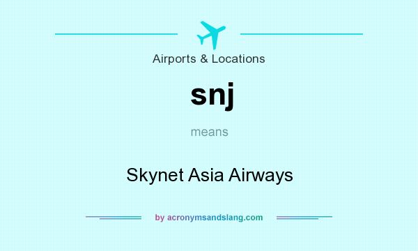 What does snj mean? It stands for Skynet Asia Airways