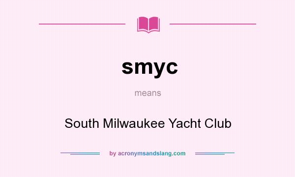 What does smyc mean? It stands for South Milwaukee Yacht Club