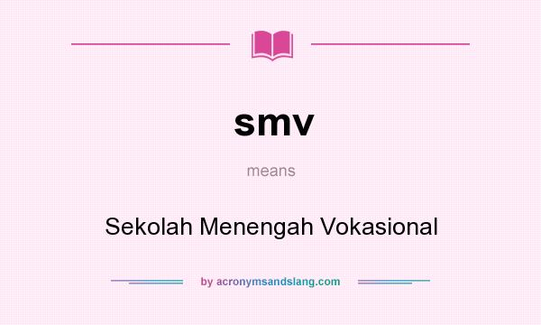 What does smv mean? It stands for Sekolah Menengah Vokasional