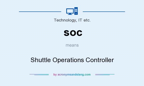 What does soc mean? It stands for Shuttle Operations Controller