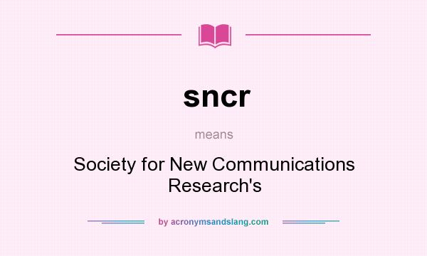What does sncr mean? It stands for Society for New Communications Research`s