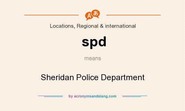 What does spd mean? It stands for Sheridan Police Department