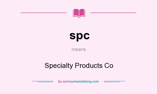 What does spc mean? It stands for Specialty Products Co