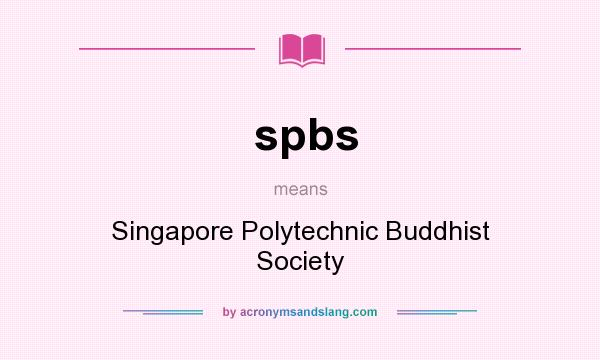 What does spbs mean? It stands for Singapore Polytechnic Buddhist Society