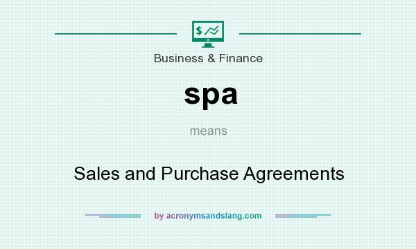 What does spa mean? It stands for Sales and Purchase Agreements