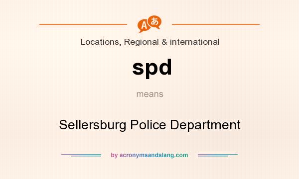 What does spd mean? It stands for Sellersburg Police Department