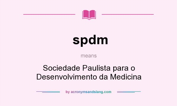 What does spdm mean? It stands for Sociedade Paulista para o Desenvolvimento da Medicina