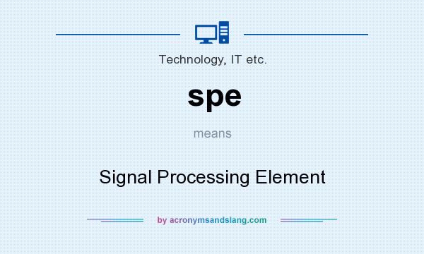 What does spe mean? It stands for Signal Processing Element