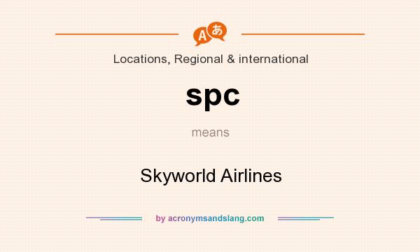 What does spc mean? It stands for Skyworld Airlines