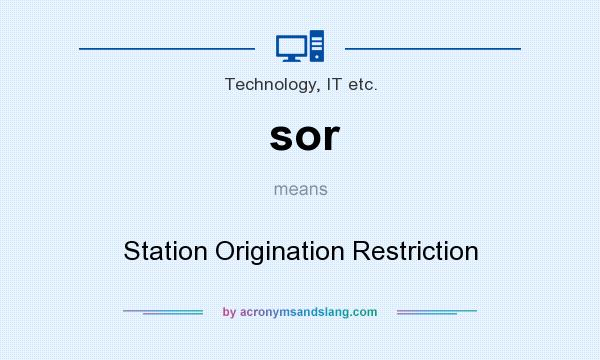 What does sor mean? It stands for Station Origination Restriction