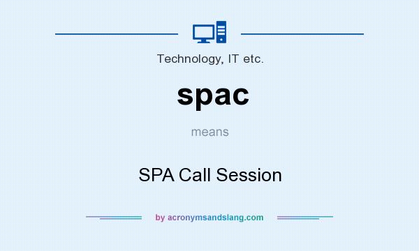What does spac mean? It stands for SPA Call Session