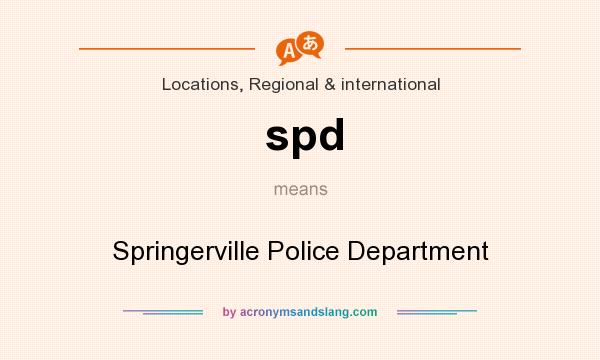 What does spd mean? It stands for Springerville Police Department