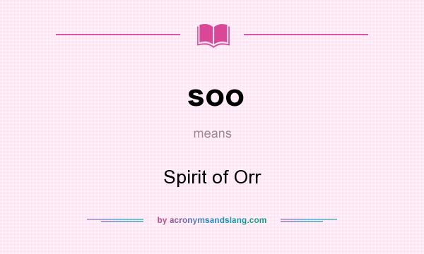 What does soo mean? It stands for Spirit of Orr