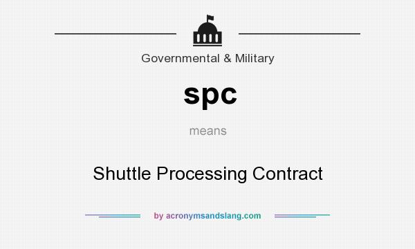 What does spc mean? It stands for Shuttle Processing Contract
