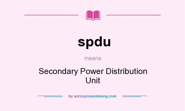 What does spdu mean? It stands for Secondary Power Distribution Unit