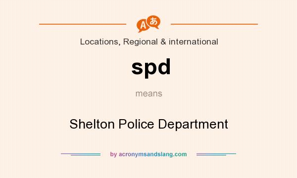 What does spd mean? It stands for Shelton Police Department