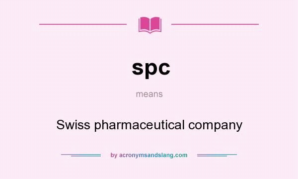 What does spc mean? It stands for Swiss pharmaceutical company
