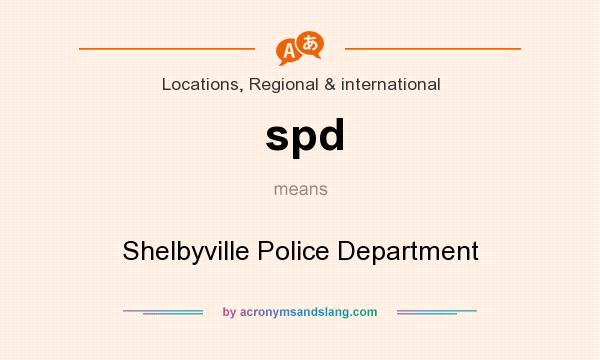 What does spd mean? It stands for Shelbyville Police Department
