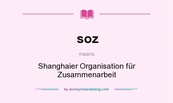 What does soz mean? It stands for Shanghaier Organisation für Zusammenarbeit